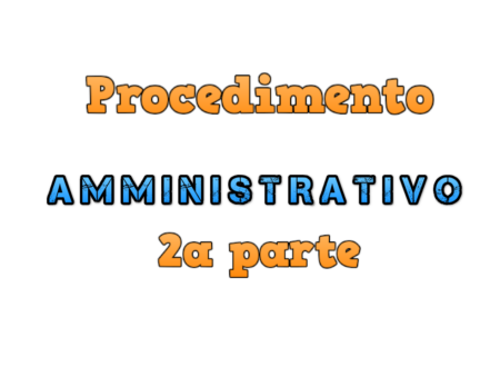 Procedimento Amministrativo l. 241/1990 – 2a parte